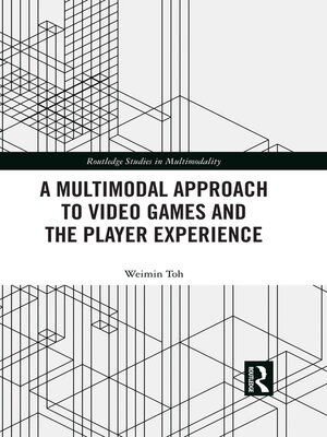 cover image of A Multimodal Approach to Video Games and the Player Experience